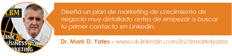 Diseña un plan de marketing de crecimiento de negocio muy detallado antes de empezar a buscar tu primer contacto en Linkedin 